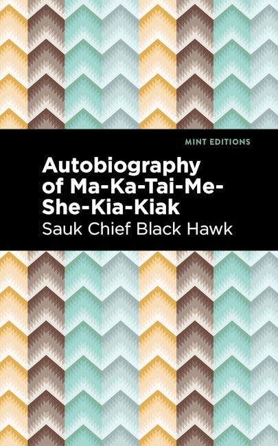 Book cover image for Autobiography of Ma-Ka-Tai-Me-She-Kia-Kiak ISBN: 9781513135250