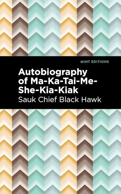 Autobiography of Ma-Ka-Tai-Me-She-Kia-Kiak