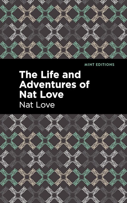 Book cover image for The Life and Adventures of Nat Love ISBN: 9781513208855