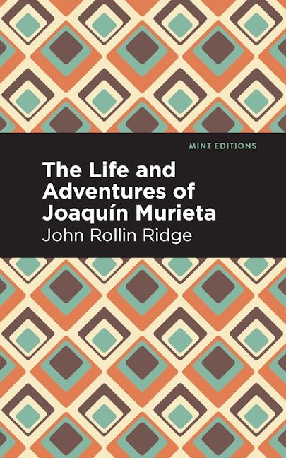 Book cover image for The Life and Adventures of Joaquín Murieta ISBN: 9781513208862
