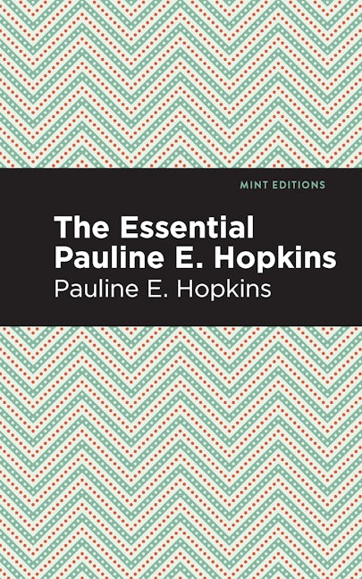 Book cover image for The Essential Pauline E. Hopkins ISBN: 9781513209111