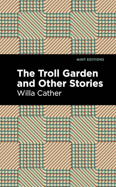 The Troll Garden And Other Stories