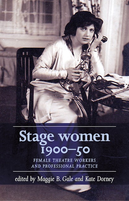 Book cover image for Stage women, 1900–50 ISBN: 9781526100702