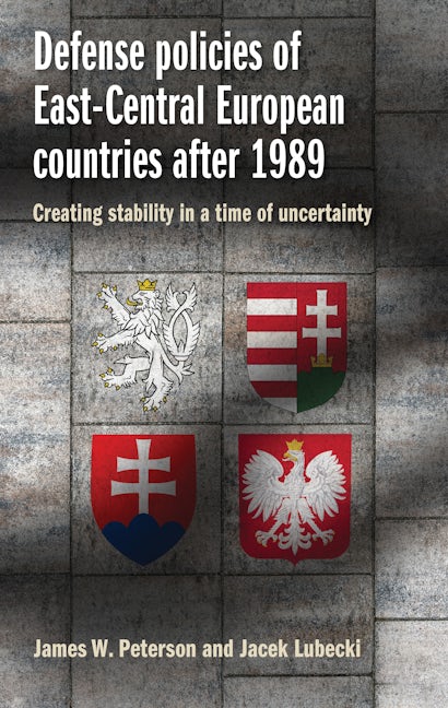 Book cover image for Defense policies of East-Central European countries after 1989 ISBN: 9781526110428