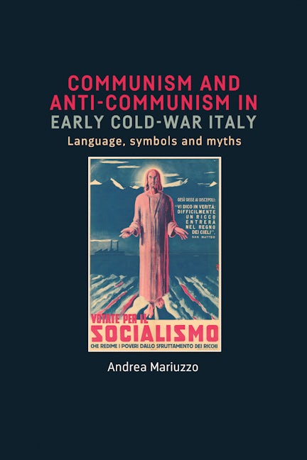 Book cover image for Communism and anti-Communism in early Cold War Italy ISBN: 9781526121875
