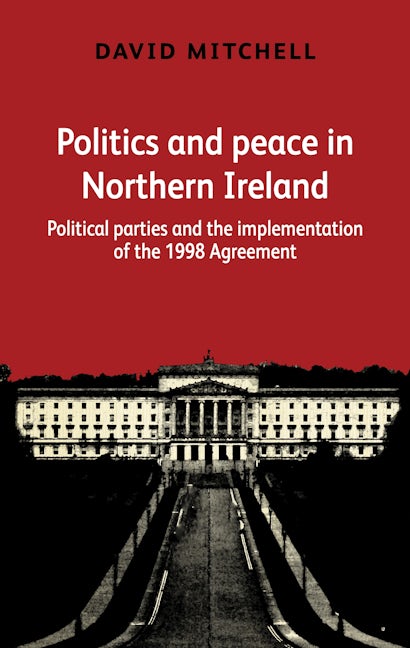 Book cover image for Politics and peace in Northern Ireland ISBN: 9781526122827