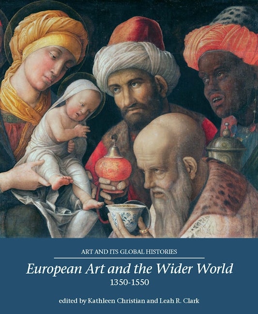 Book cover image for European Art and the Wider World 1350–1550 ISBN: 9781526122902