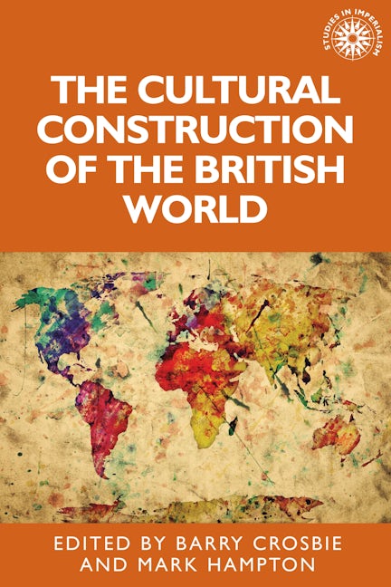 Book cover image for The cultural construction of the British world ISBN: 9781526127136