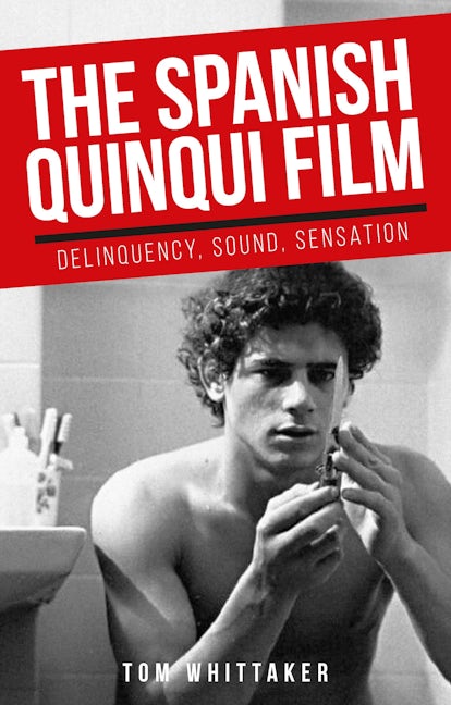 Book cover image for The Spanish quinqui film ISBN: 9781526131775