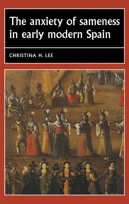 Book cover image for The anxiety of sameness in early modern Spain ISBN: 9781526134349