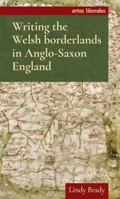Book cover image for Writing the Welsh borderlands in Anglo-Saxon England ISBN: 9781526139320