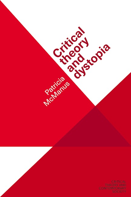 Cover image for Critical theory and dystopia ISBN 9781526139757