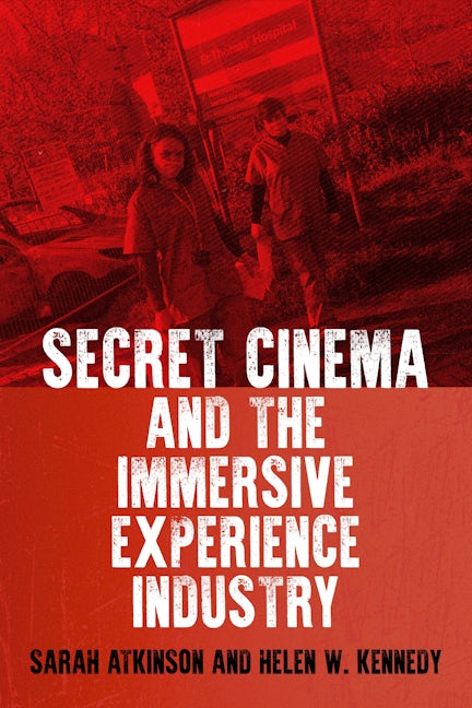 Book cover image for Secret Cinema and the immersive experience industry ISBN: 9781526140173