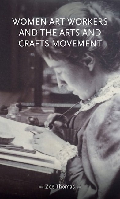 Book cover image for Women art workers and the Arts and Crafts movement ISBN: 9781526140432