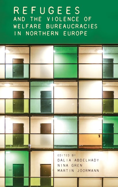 Book cover image for Refugees and the violence of welfare bureaucracies in Northern Europe ISBN: 9781526146830