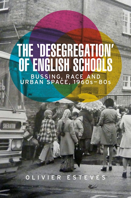 Book cover image for The 'desegregation' of English schools ISBN: 9781526148018