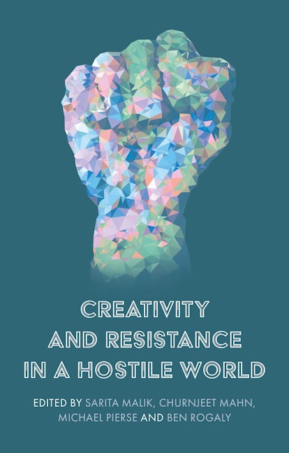 Book cover image for Creativity and resistance in a hostile world ISBN: 9781526152848