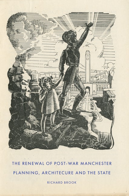 Book cover image for The renewal of post-war Manchester ISBN: 9781526154972