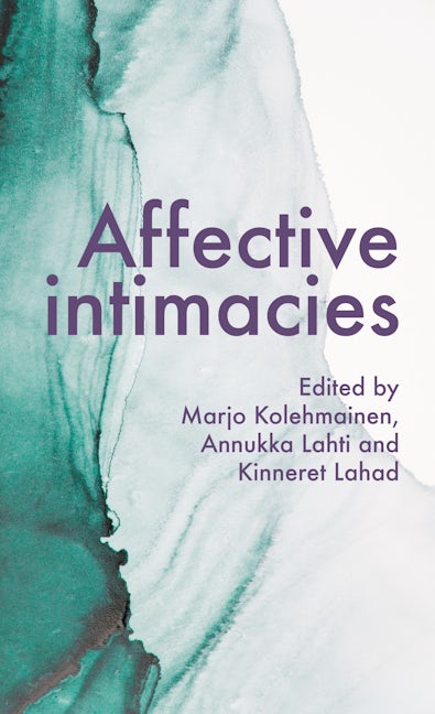 Book cover image for Affective intimacies ISBN: 9781526158567
