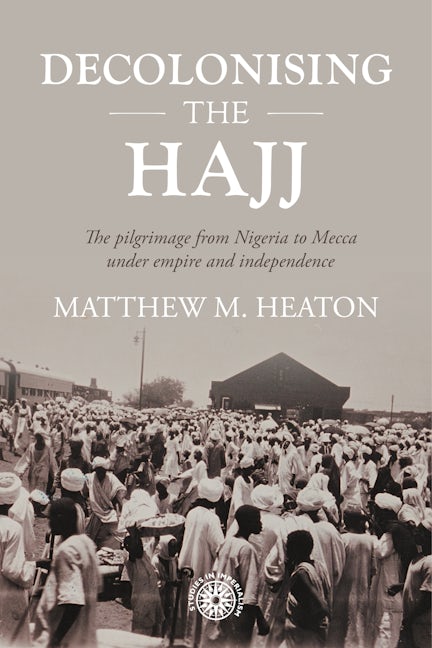 Book cover image for Decolonising the Hajj ISBN: 9781526162601
