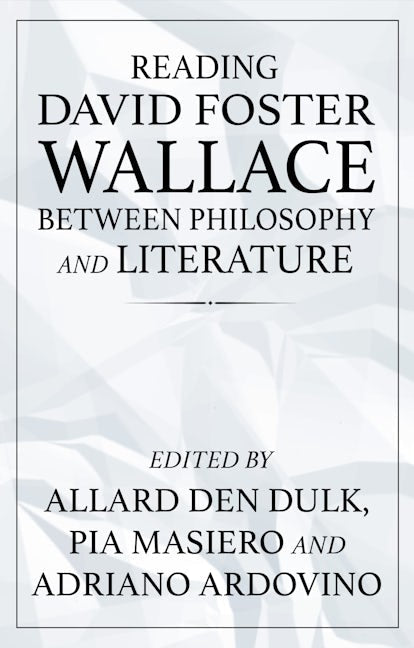 Book cover image for Reading David Foster Wallace between philosophy and literature ISBN: 9781526163547