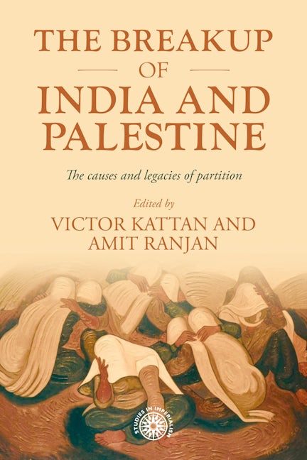 Book cover image for The breakup of India and Palestine ISBN: 9781526170309