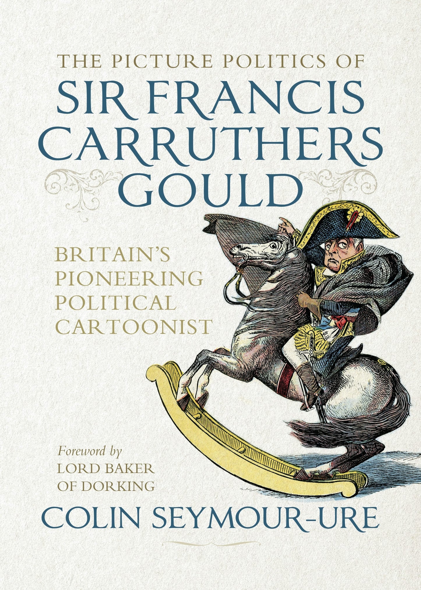 Book cover image for The picture politics of Sir Francis Carruthers Gould ISBN: 9781526181992