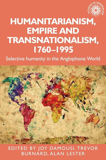 Book cover image for Humanitarianism, empire and transnationalism, 1760-1995 ISBN: 9781526182418