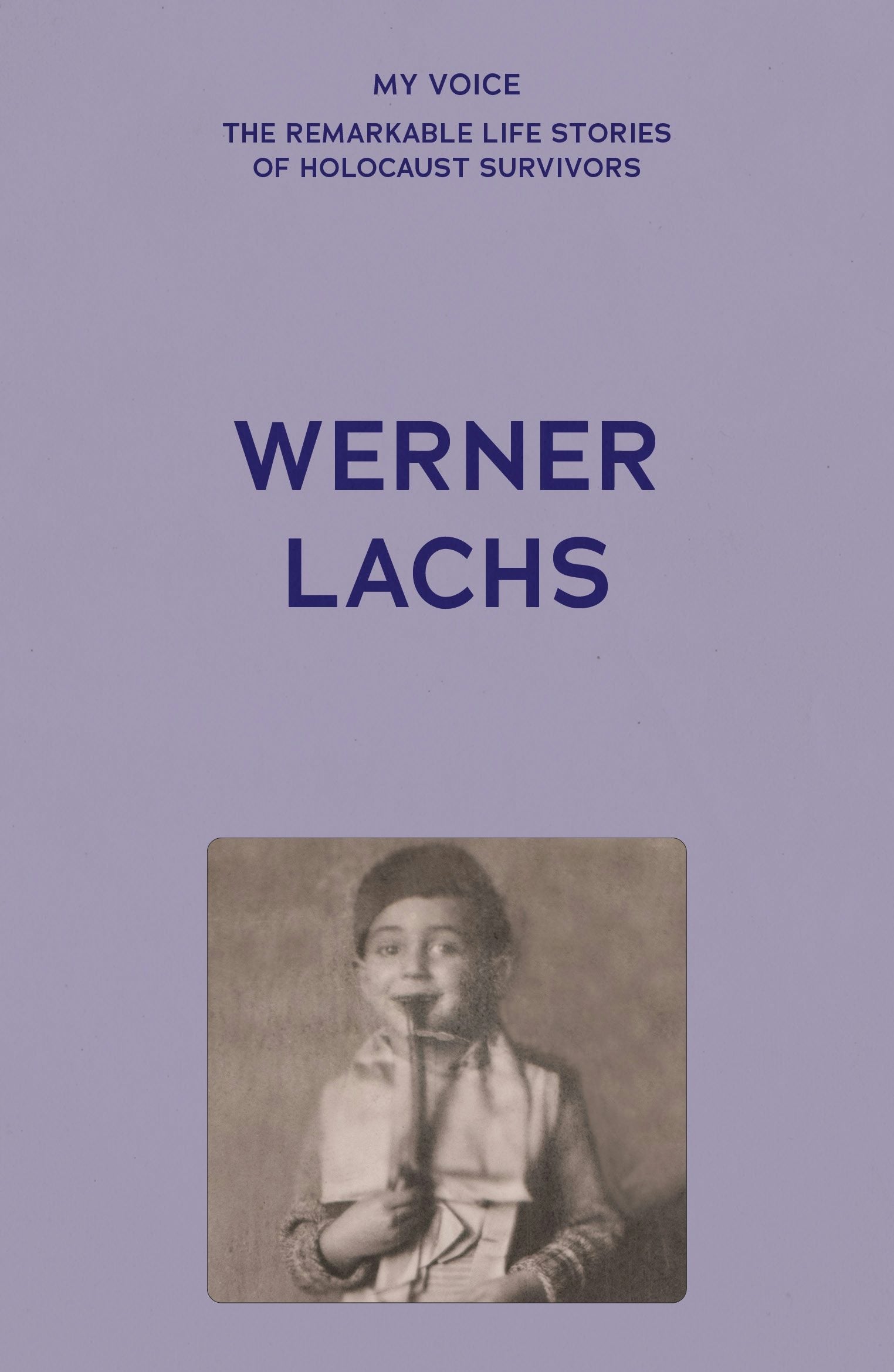 Book cover image for My Voice: Werner Lachs ISBN: 9781526187031