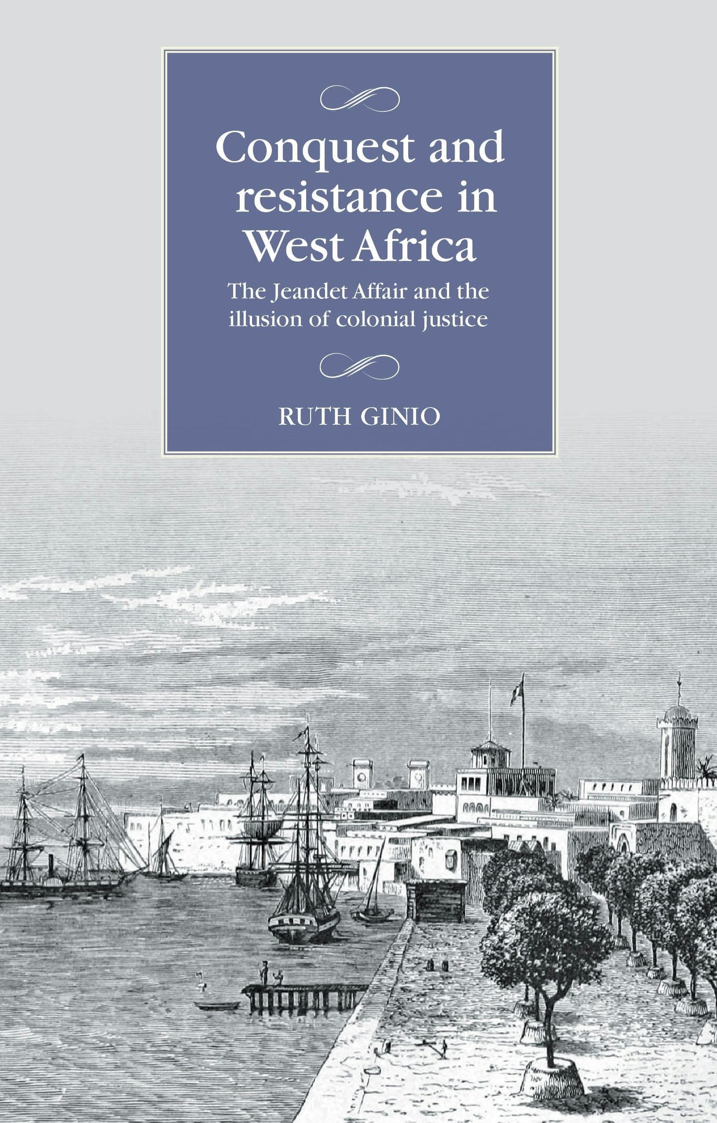 Book cover image for Conquest and resistance in West Africa ISBN: 9781526187376
