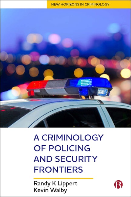Book cover image for A Criminology of Policing and Security Frontiers ISBN: 9781529202519