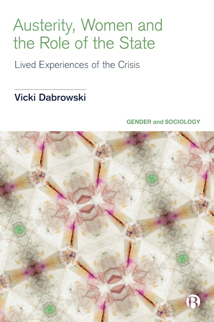 Book cover image for Austerity, Women and the Role of the State ISBN: 9781529210521