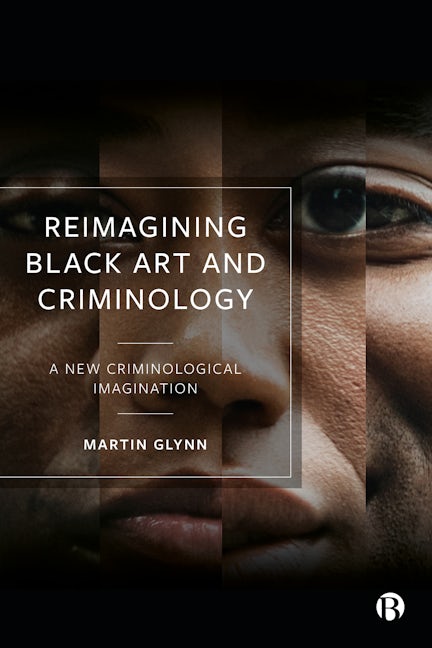 Book cover image for Reimagining Black Art and Criminology ISBN: 9781529213928