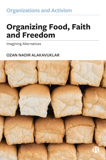 Book cover image for Organizing Food, Faith and Freedom ISBN: 9781529216233