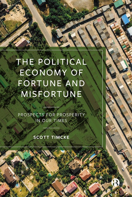 Book cover image for The Political Economy of Fortune and Misfortune ISBN: 9781529221756