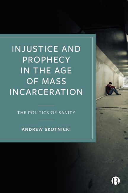 Book cover image for Injustice and Prophecy in the Age of Mass Incarceration ISBN: 9781529222210