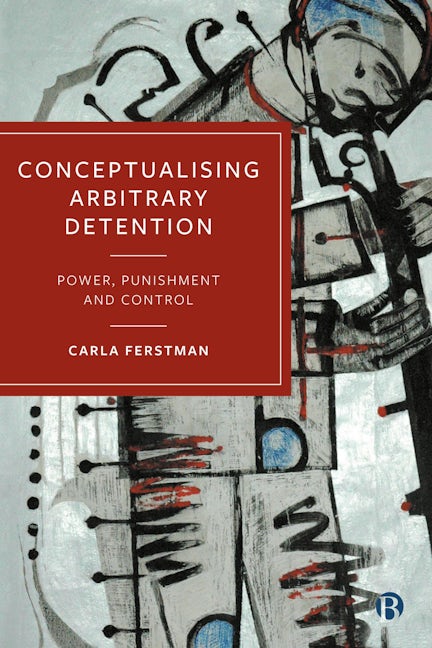 Book cover image for Conceptualising Arbitrary Detention ISBN: 9781529222494