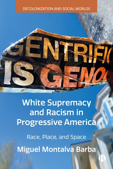 Book cover image for White Supremacy and Racism in Progressive America ISBN: 9781529235432