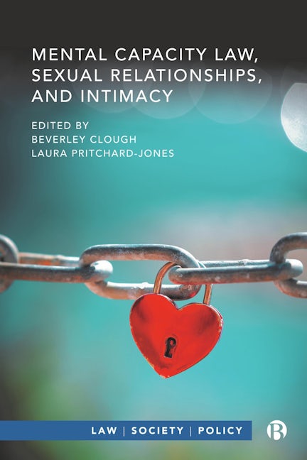 Book cover image for Mental Capacity Law, Sexual Relationships, and Intimacy ISBN: 9781529235623