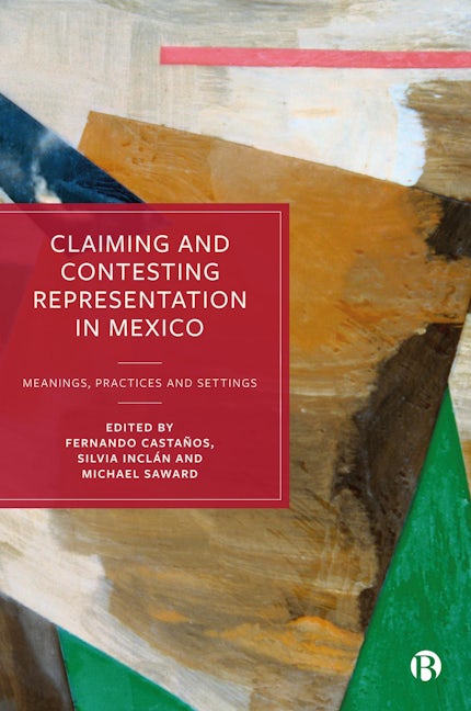 Book cover image for Claiming and Contesting Representation in Mexico ISBN: 9781529236248