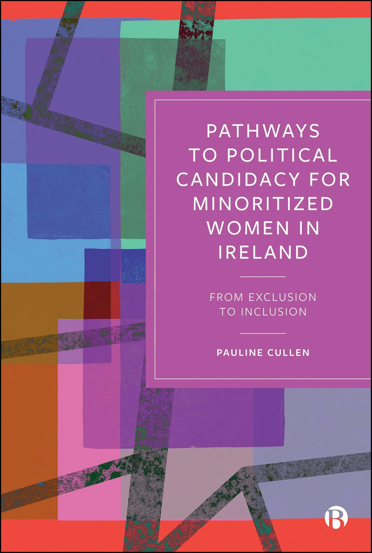 Book cover image for Pathways to Political Candidacy for Minoritized Women in Ireland ISBN: 9781529236620