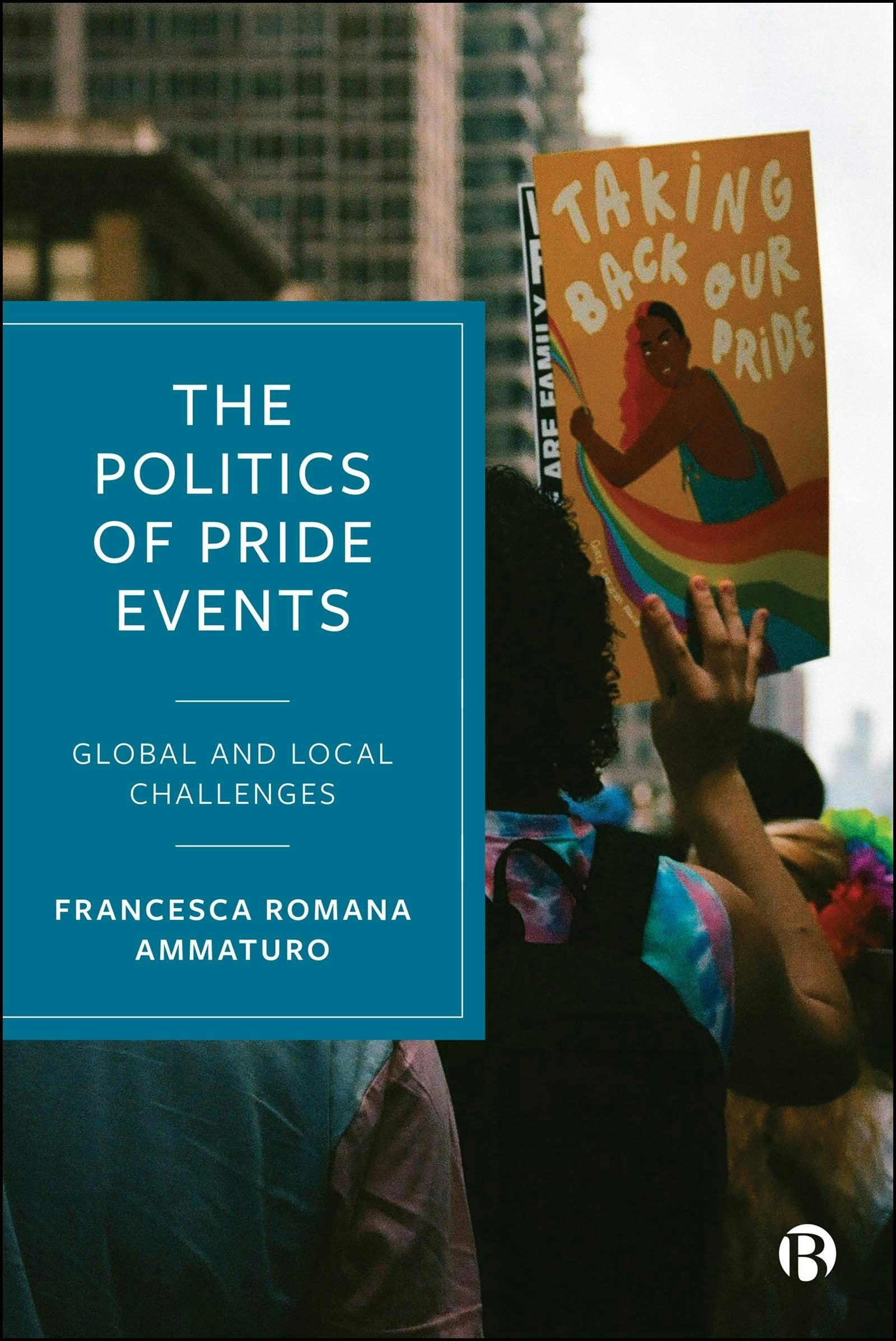 Book cover image for The Politics of Pride Events ISBN: 9781529238679