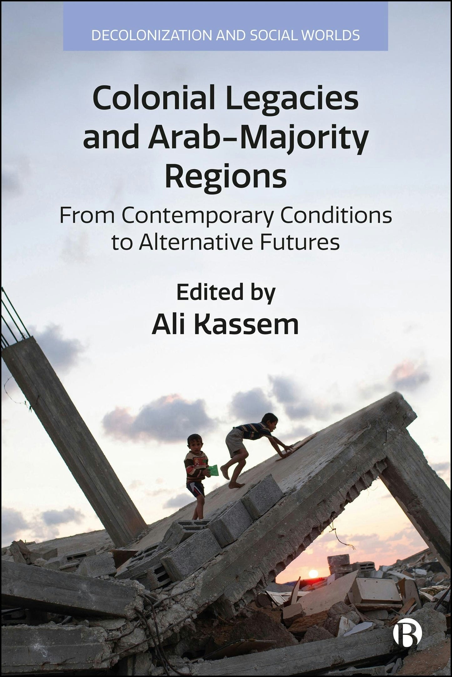 Book cover image for Colonial Legacies and Arab-Majority Regions ISBN: 9781529240542
