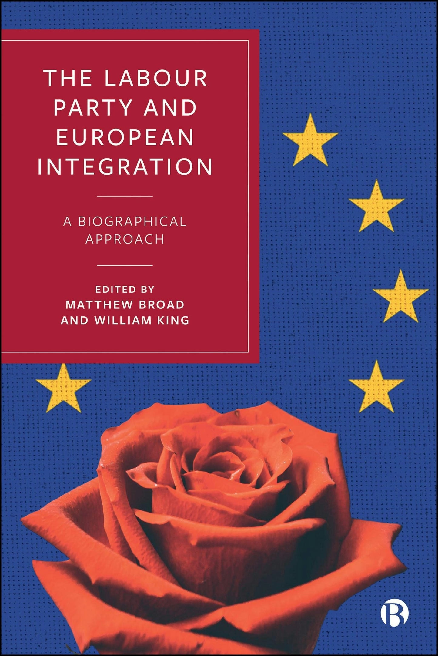 Book cover image for The Labour Party and European Integration ISBN: 9781529243895