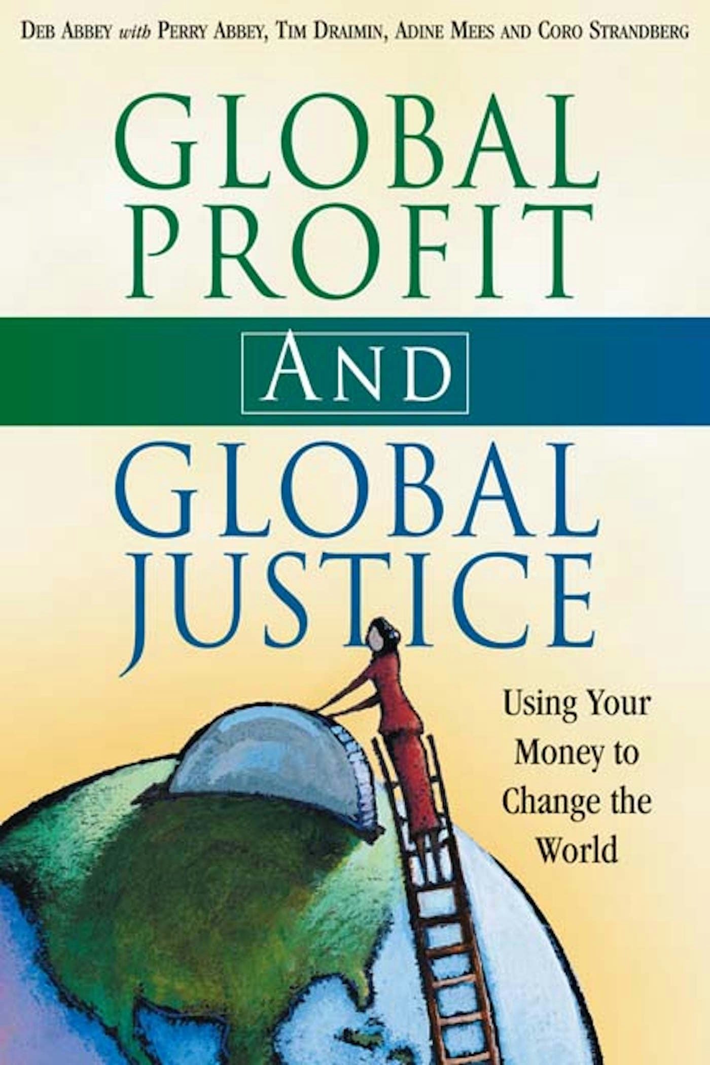 Book cover image for Global Profit AND Global Justice ISBN: 9781550923094