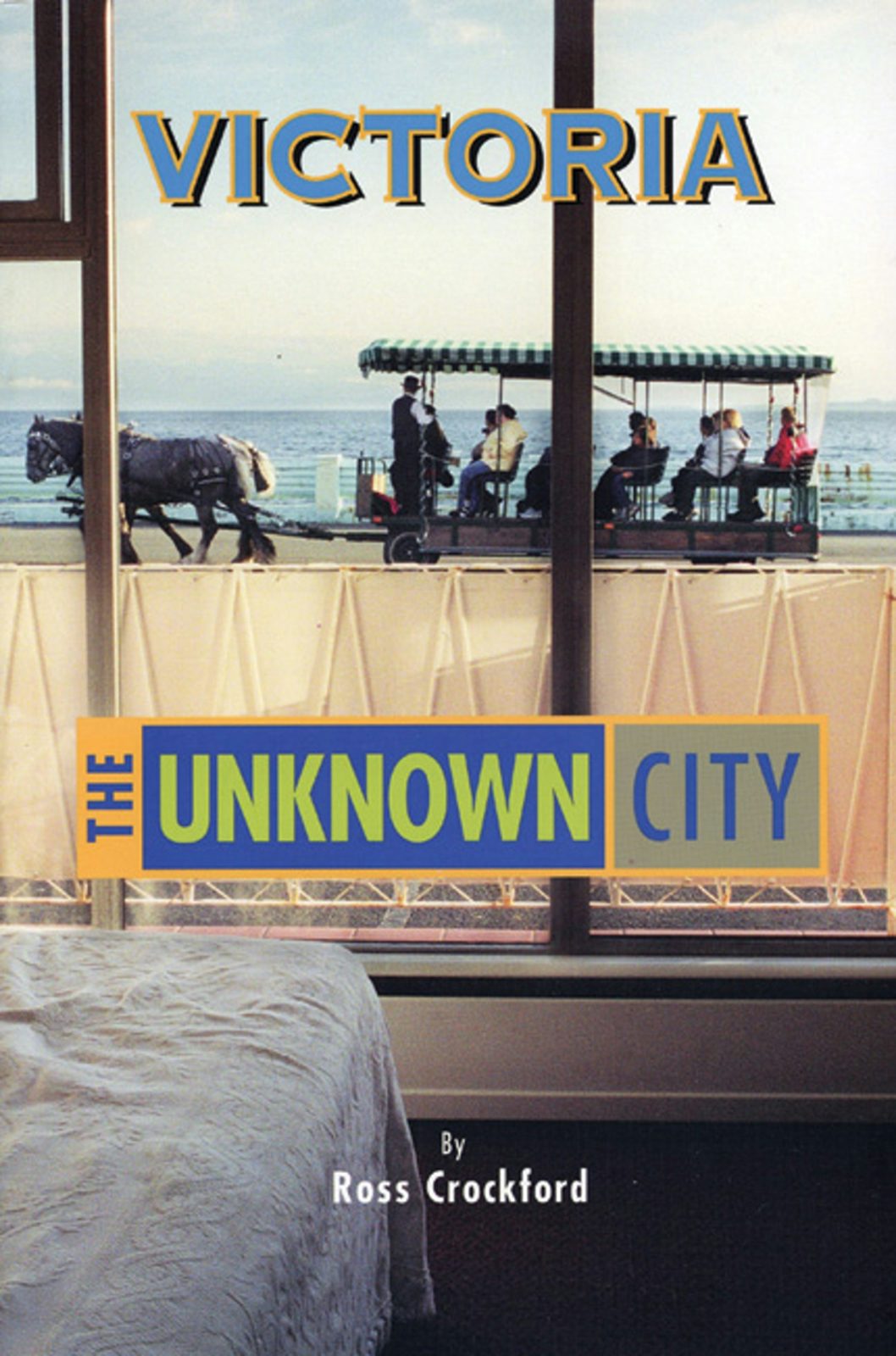Book cover image for Victoria: The Unknown City ISBN: 9781551521954