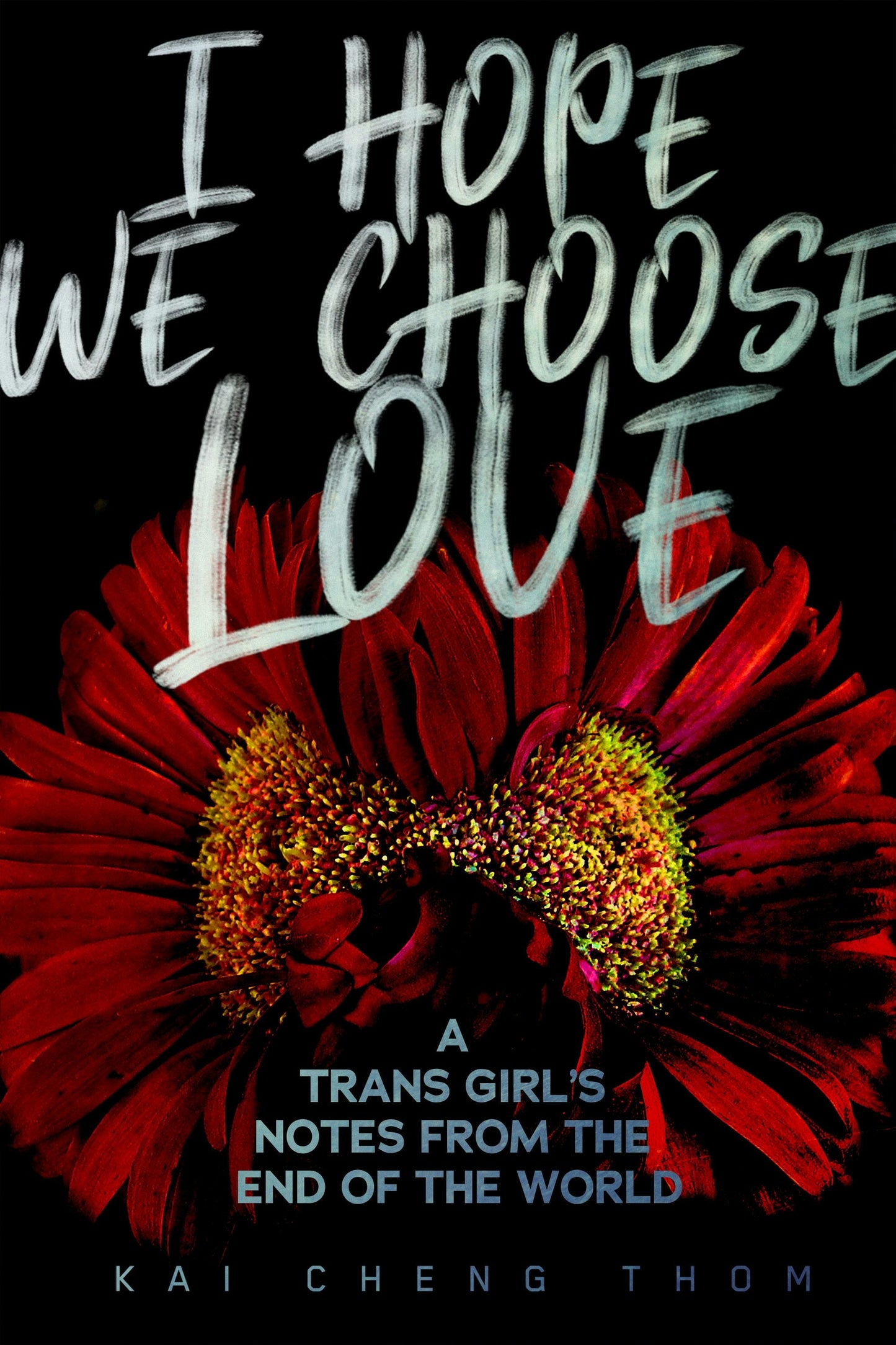 Book cover image for I Hope We Choose Love ISBN: 9781551527765