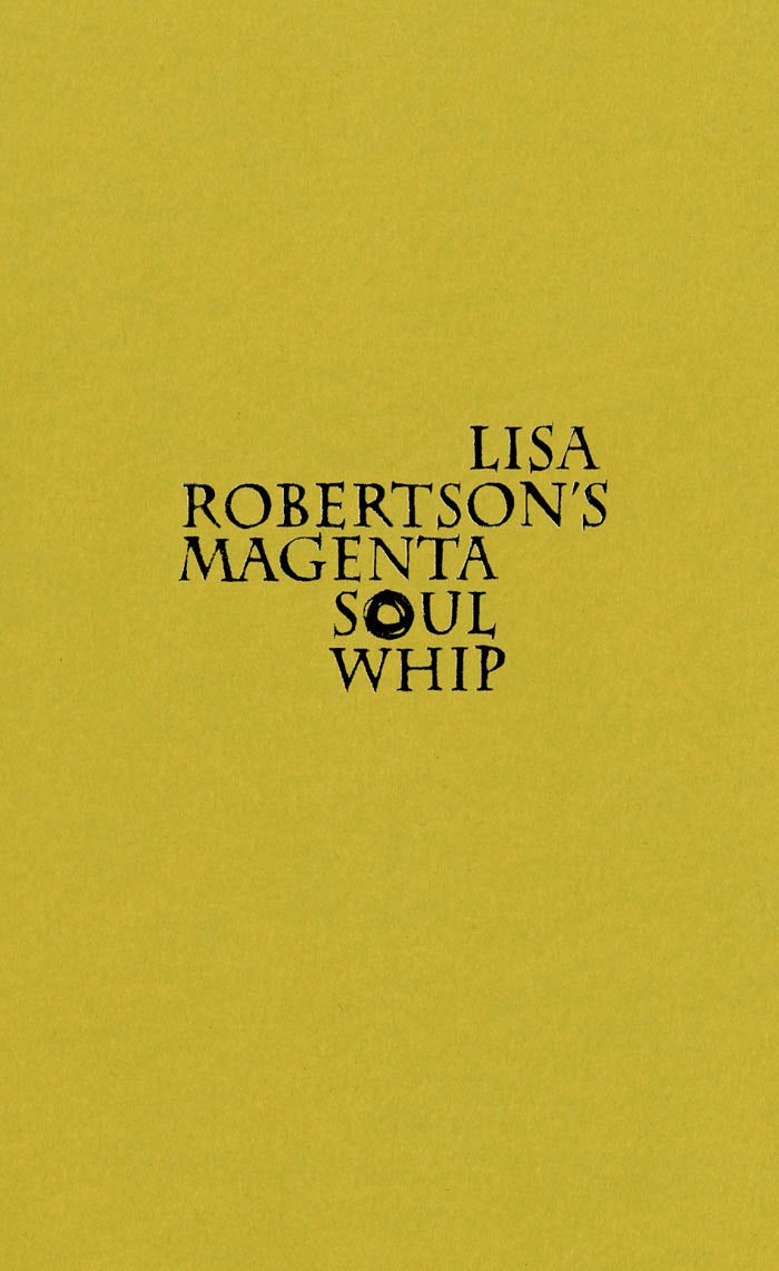 Book cover image for Lisa Robertson's Magenta Soul Whip ISBN: 9781552452158