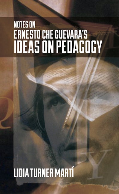 Notes on Ernesto Che Guevara's Ideas on Pedagogy