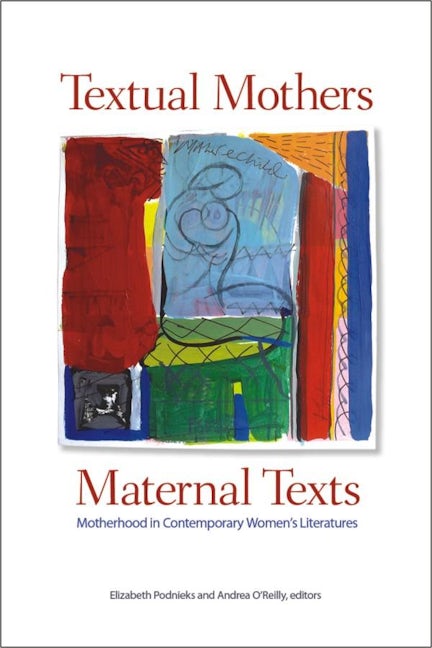 Book cover image for Textual Mothers/Maternal Texts ISBN: 9781554581801
